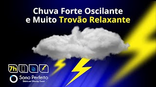 Chuva Forte Oscilante e Muito Trovão Relaxante Tela Preta [upl. by Tinor]