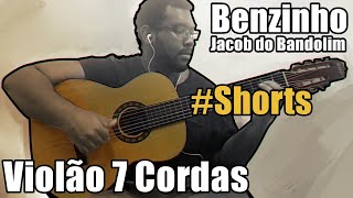 Benzinho  Jacob do Bandolim Violão 7 Cordas Shorts [upl. by Addison]