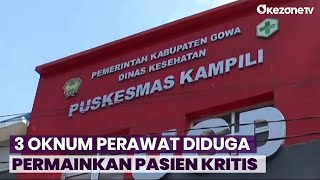 3 Oknum Perawat Puskesmas Diduga Permainkan Pasien Kritis di Gowa [upl. by Gillead655]