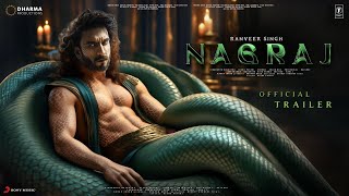 NAGRAJ  Trailer  Ranveer Singh  Shraddha Kapoor  Karan Johar  Sanjay Dutt Ajay D  In Cinemas [upl. by Irrep]