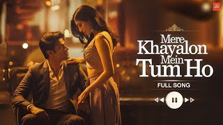 MERE KHAYALON MEIN TUM HO  New Hindi Song 2024  Romantic Love Song [upl. by Buzzell]