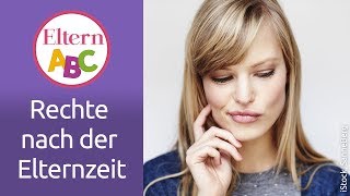 Was sind meine Rechte nach der Elternzeit  Baby  Eltern ABC  ELTERN  Elternratgeber [upl. by Persas]