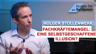 Holger Stollenwerk Fachkräftemangel – eine selbstgeschaffene Illusion [upl. by Romeo]