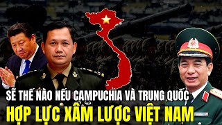 Sẽ Thế Nào Nếu Campuchia Và Trung Quốc Hợp Lực Xâm Lược Việt Nam  Lịch Sử Quân Sự [upl. by Inek]