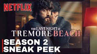 The Last Night at Tremore Beach Season 2 Sneak Peek The Last Night at Tremore Beach Trailer Season 2 [upl. by Minnnie]