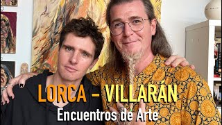 ENCUENTRO de ARTE con Guillermo Lorca y Antonio García Villarán Pintura Exposiciones Críticas [upl. by Teerell]