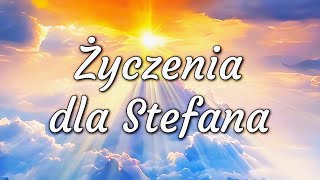 Życzenia na imieniny dla Stefana 🥂🌞💝 [upl. by Fritze]