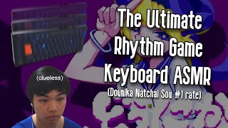 The Ultimate Rhythm Game Keyboard ASMR Dounika Natchai Sou 1 rate [upl. by Etireuqram]