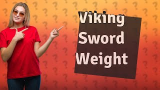 How heavy was a Viking sword [upl. by Hendrick]