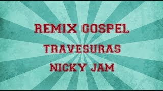 VERSIÓN CRISTIANA  TRAVESURAS  NICKY JAM [upl. by Bass]