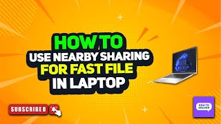 How to use nearby sharing for fast file in laptop 2024 [upl. by Ientruoc511]