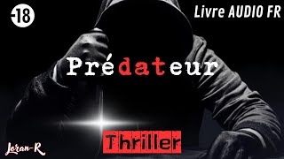 Livre audio frTHRILLER quotPrédateurquot conté par Joran [upl. by Anaer302]