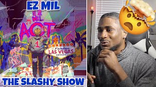 SAY HELLO TO SLASHY  FIRST TIME HEARING EZ MIL  THE SLASHY SHOW  REACTION [upl. by Sopher]