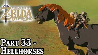 Breath of the Wild Part 33  Hellhorses  TheStrawhatNO Lets Plays [upl. by Ikcim541]