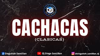 CACHACAS Clasicas  Dj Diego santillan💃🎶 [upl. by Eilujna]