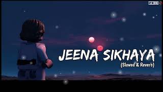 Jeena Sikhaya  Slowed amp Reverb  Guru Randhawa  Broken 🥀 [upl. by Larret947]