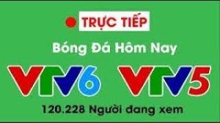 🔴 VTV6 TRỰC TIẾP bóng đá hôm nay VIỆT NAM  Việt nam đi vào lich sử [upl. by Schear336]