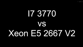 i7 3770 vs Xeon E5 2667 V2 Test in 7 games 720p 1080p low and high presets [upl. by Bonnell]