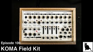 Introduction to the KOMA Field Kit Episode 106 [upl. by Giesecke623]