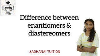 Difference between enantiomers amp Diastereomers Tamil explanation SadhanaiTuition [upl. by Orlando]