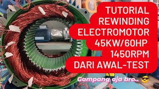 Part 2 Tutorial Rewinding Electromotor 45kw60hp 1450 rpm [upl. by Gillmore395]