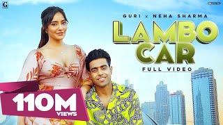 Lambo Car  Guri Ft Neha Sharma Full Video Sukhe  Satti Dhillon  Simar Kaur  Geet MP3 [upl. by Annovoj]