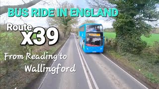 BUS RIDE in England 🇬🇧  Reading to Wallingford 4K  Route X39 [upl. by Shulamith]