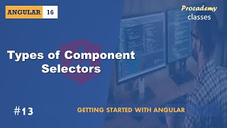 13 Types of Component Selector  Angular Components amp Directives  A Complete Angular Course [upl. by Tormoria]