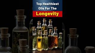 Top Healthiest Oils For Longevity healthyoils longevityoils longevity [upl. by Hametaf]