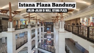 ISTANA PLAZA BANDUNG  JalanJalan Di Mall Istana Plaza [upl. by Emelda484]