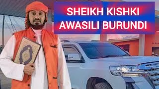 SHEIKH KISHKIAWASILI NCHINI BURUNDI [upl. by Nie]