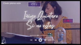 Si no estas cover mujer Inigo Quintera  piano cover french singer [upl. by Nuncia580]