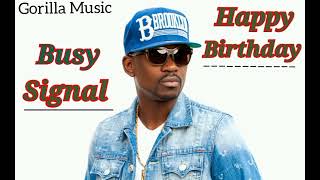 Busy Signal  Happy Birthday Gorilla Music Source January 2024 [upl. by Zurkow]