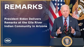 President Biden Delivers Remarks at the Gila River Indian Community in Arizona [upl. by Leveridge321]