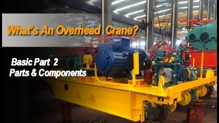 Whats the crane parts amp crane components of an overhead crane Whats an overhead crane  Part 2 [upl. by Filippo]