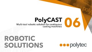 06  PolyCAST our multitool robotic solution for continuous casting machines [upl. by Wertz193]