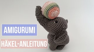 Elefant häkeln deutsch Anleitung für Anfänger geeignet  Amigurumi Tiere häkeln [upl. by Ijnek288]