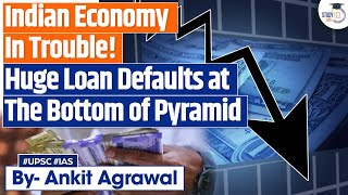 Indian Economy in Crisis  Trouble at the Bottom of the Pyramid  UPSC [upl. by Hillhouse]