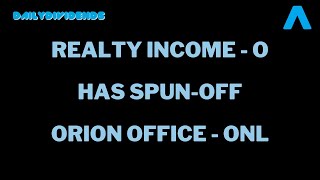 Realty Income  O  had a successful spinoff of Orion Office REIT  ONL [upl. by Netsud646]