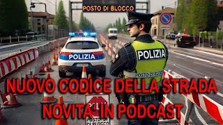 NUOVO CODICE DELLA STRADA 2024 NOVITA IN PODCAST ITALIANO [upl. by Meehsar]