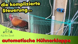 automatische Hühnerklappe 👉 die komplizierte Steuerung  Teil 2 [upl. by Haelat]