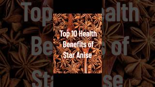 Top 10 Health Benefits of Star Anise [upl. by Enyad]