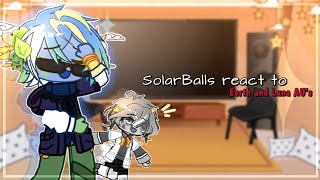 「⭐」 SolarBalls react to Earth and LunaMoon AUs Original [upl. by Natsrik124]