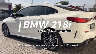 FUEL COMSUPTION  Bmw 218i Gran Coupe M Sport 2020 15 Turbo B38 Malaysia JsBrotherMotor [upl. by Urbani]