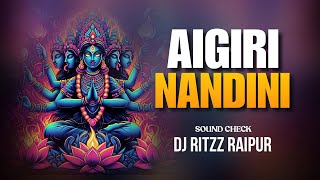 Aigiri Nandini Sound Check  DJ RITZZ RAIPUR [upl. by End]