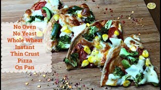 No Oven No Yeast Wholewheat Instant Pizza  Lunch dinner recipe for kids [upl. by Celestia]