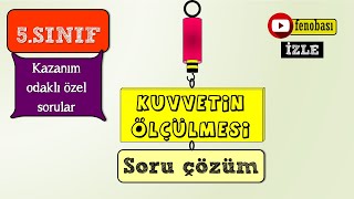 5SINIF KUVVETİN ÖLÇÜLMESİ SORU ÇÖZÜM  FEN BİLİMLERİ [upl. by Jaylene]