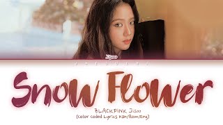 BLACKPINK JISOO  SNOW FLOWER YUKI NO HANA Color Coded Lyrics EngRomKan [upl. by Taft]