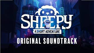 Sheepy A Short Adventure ORIGINAL GAME SOUNDTRACK [upl. by Arimahs994]