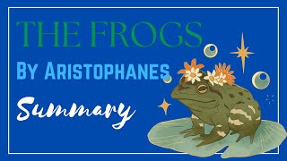 The Frogs by Aristophanes Summary [upl. by Yorztif]